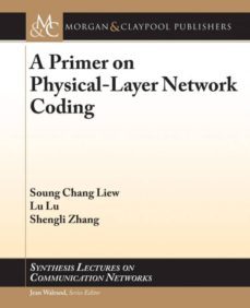 a primer on physical-layer network coding-9781627050913