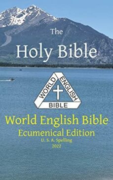 the holy bible: world english bible ecumenical edition u. s. a. spelling-michael paul (ed.) johnson-9781636560113