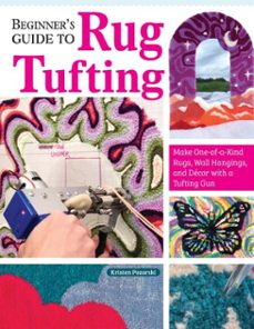 beginner's guide to rug tufting (ebook)-kristen girard-9781637412213
