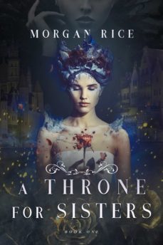 a throne for sisters (book one) (ebook)-morgan rice-9781640291713