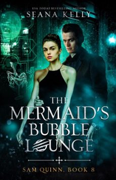 the mermaid's bubble lounge (ebook)-seana kelly-9781641973113