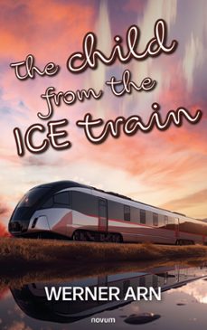 the child from the ice train (ebook)-werner arn-9781642683813