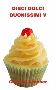 dieci dolci buonossimi v (ebook)-9781667431413