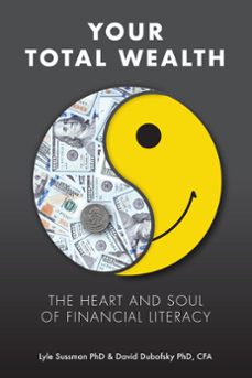 your total wealth: the heart and soul of financial literacy (ebook)-david a. dubofsky-lyle sussman-9781735616513