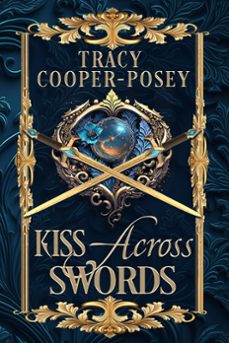 kiss across swords (ebook)-tracy cooper posey-9781772632613