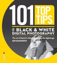 101 top tips for black &amp; white digital photography (ebook)-john beardsworth-9781781570913