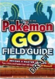 pokemon go! the unofficial field guide-9781783707713
