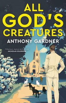 all god's creatures (ebook)-anthony gardner-9781785634413