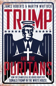 trump and the puritans (ebook)-james roberts-martyn whittock-9781785905513