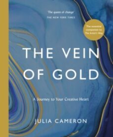 the vein of gold : a journey to your creative heart-julia cameron-9781788164313