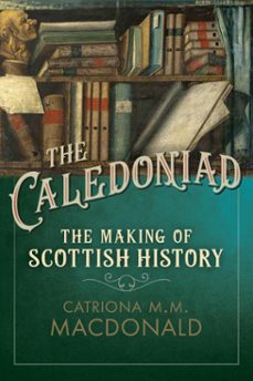 the caledoniad (ebook)-catriona m.m. macdonald-9781788857413