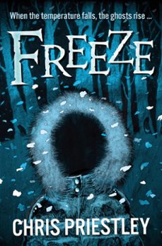 freeze (ebook)-chris priestley-9781800900813