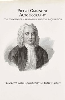 pietro giannone. autobiography. the tragedy of a historian and the inquisition (ebook)-thérèse ridley-9781805116813