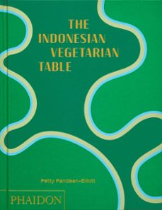 the indonesian vegetarian table-petty pandean elliott-9781837291113