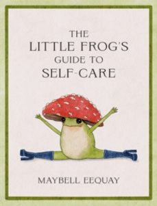 the little frogs guide to self-care-maybell eequay-9781837991013