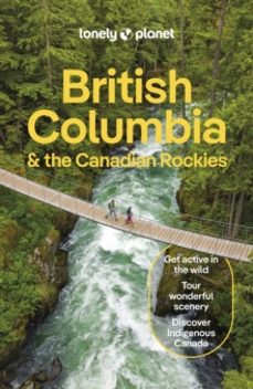 lonely planet british columbia & the canadian rockies-bianca bujan-9781838697013