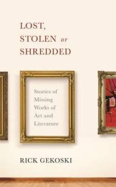 lost stolen or shredded-rick gekoski-9781846684913