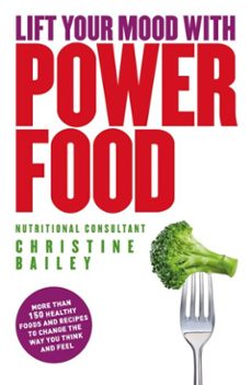lift your mood with power food (ebook)-christine bailey-9781848992313