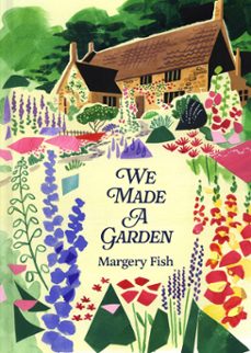 we made a garden (ebook)-margery fish-9781849949613