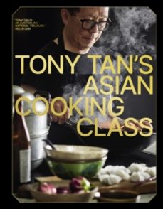 tony tans asian cooking class-tony tan-9781922616913