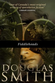 fiddleheads (ebook)-douglas smith-9781928048213