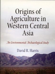 origins of agriculture in western central asia (ebook)-david r. harris-9781934536513