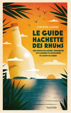 guide hachette des rhums 2022 (ebook)-christine lambert-laurent cuvier-9782017156413