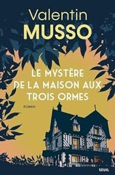 le mystère de la maison aux trois ormes-valentin musso-9782021563313