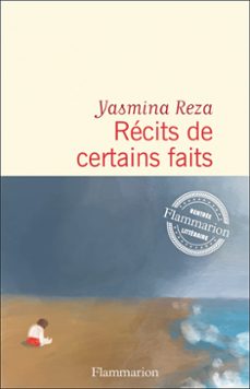 récits de certains faits-yasmina reza-9782080463913