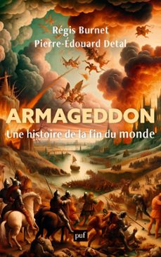armageddon : une histoire de la fin du monde (ebook)-regis burnet-pierre edouard detal-9782130841913