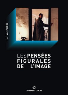 les pensees figurales de l'image (ebook)-luc vancheri-9782200272913