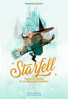 starfell (tome 3) - violette dupin et le royaume evanoui (ebook)-dominique valente-9782203243613