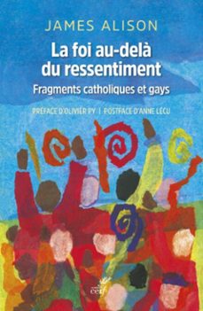 la foi au-dela du ressentiment - fragments catholiques et gays (ebook)-james alison-9782204143813