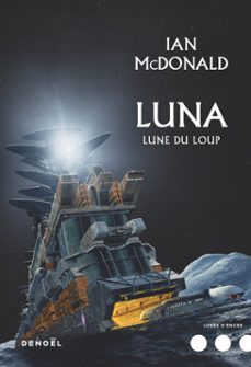 luna (tome 2) - lune du loup (ebook)-ian mcdonald-9782207135013