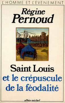 saint louis et le crepuscule de la feodalite (ebook)-regine pernoud-9782226341013