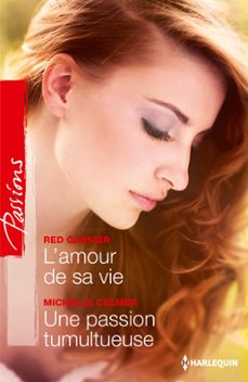 l'amour de sa vie - une passion tumultueuse (ebook)-red garnier-michelle celmer-9782280331913