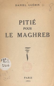 pitie pour le maghreb (ebook)-daniel guerin-9782307334613