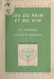 jeux sacres (2). jeu du pain et du vin (ebook)-pierre schaeffer-9782307426813