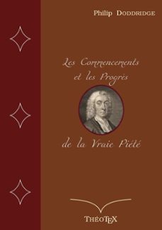 les commencements et les progrès de la vraie piete (ebook)-philip doddridge-9782322512713