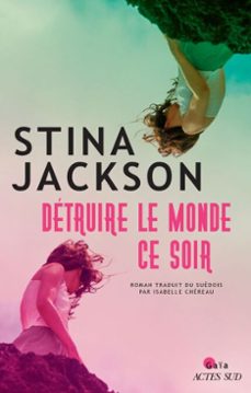 detruire le monde ce soir (ebook)-stina jackson-9782330221713