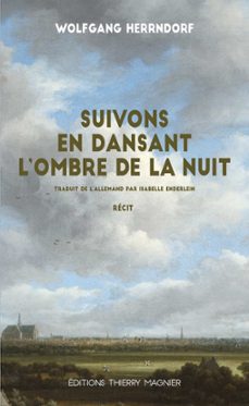 suivons en dansant l'ombre de la nuit (ebook)-wolfgang herrndorf-9782364747913