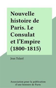 nouvelle histoire de paris. le consulat et l'empire (1800-1815) (ebook)-jean tulard-9782402496513