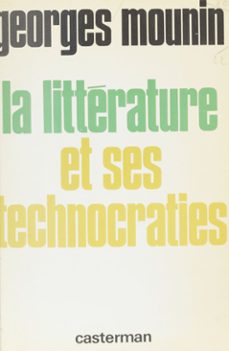 la litterature et ses technocraties (ebook)-georges mounin-9782403000313