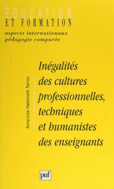 inégalités des cultures professionnelles, techniques et humanistes des enseignants-anne-lise høstmark-tarrou-9782705926113
