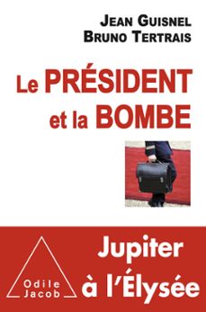 le president et la bombe (ebook)-jean guisnel-bruno tertrais-9782738162113