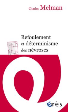 refoulement et determinisme des nevroses (ebook)-charles melman-9782749277813