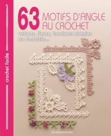 63 motifs d angle au crochet : volants, fleurs, bordures simples ou fantaisie-9782756526713
