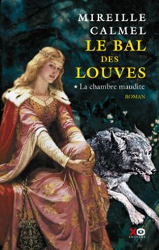 le bal des louves - tome 1 la chambre maudite - tome 1 (ebook)-mireille calmel-9782845635913