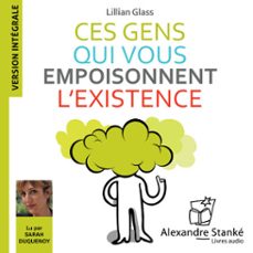 ces gens qui vous empoisonnent l'existence (audiolibro)-lillian glass-9782921978613