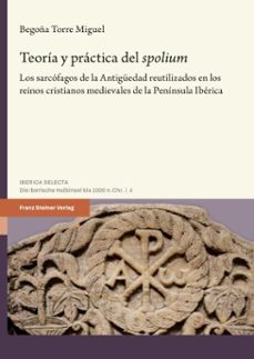 teoria y practica del "spolium" (ebook)-begona torre miguel-9783515135313